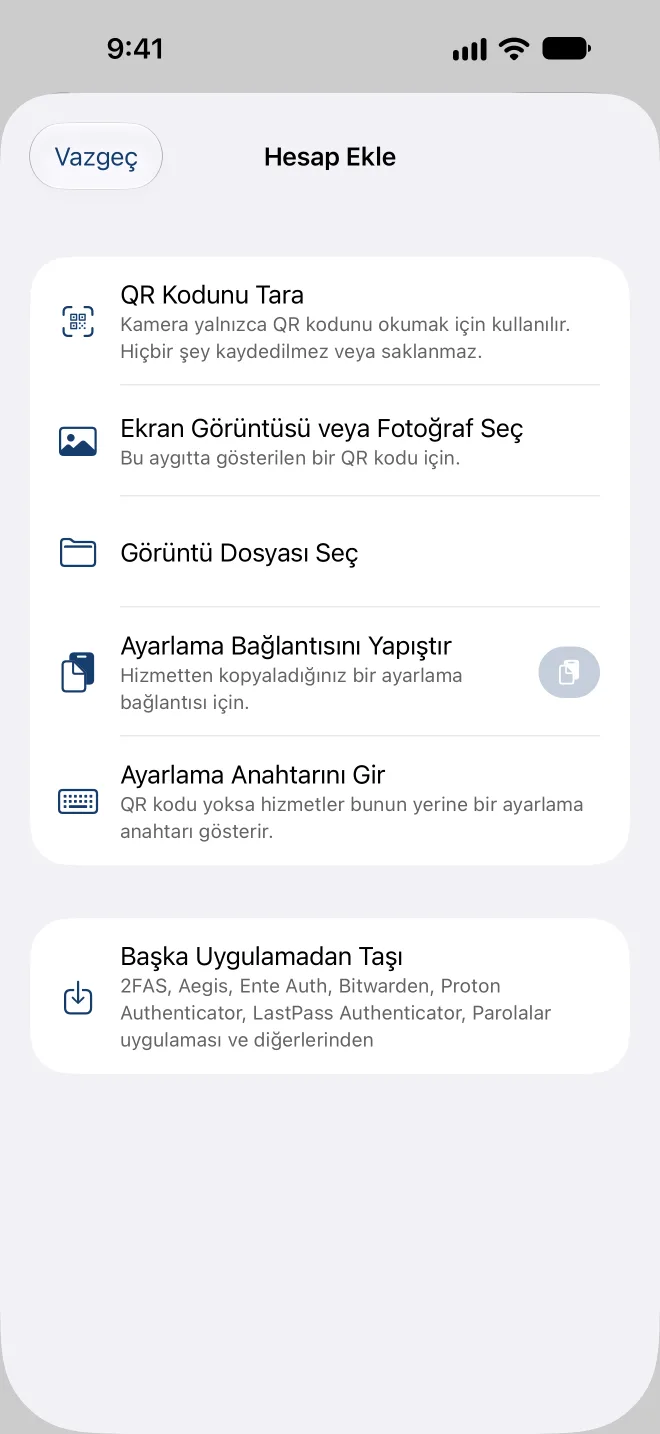 Hesap ekleme: QR kodu tarama, ekran görüntüsü seçme, kurulum bağlantısı yapıştırma veya anahtarı girme